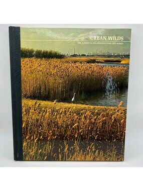 Urban Wilds: The American Wilderness Time-Life Books Hardcover 1975